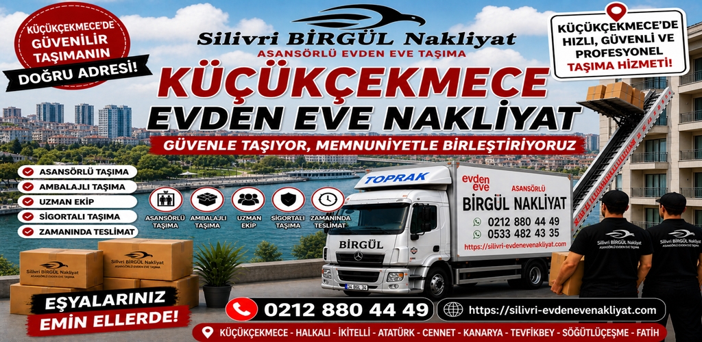 Küçükçekmece Evden Eve Nakliyat